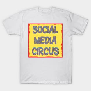 Humorous Social Media Circus meme T-Shirt